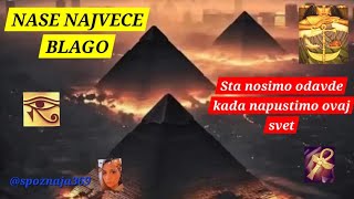 SPOZNAJA 369  ~ NASE NAJVECE BLAGO - Sta nosimo odavde kada napustimo ovaj svet