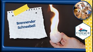 Brennender Schneeball | Chemie On Tour