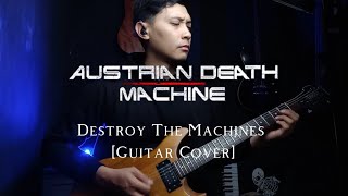 AUSTRIAN DEATH MACHINE - Destroy The Machines (feat. Dany Lambesis) | Guitar Cover