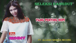 HENNY - YANG PENTING HEPI ( Official Musik ) HD