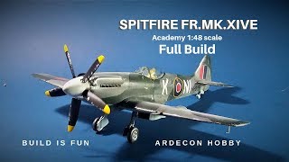 Spitfire FR.MK.XIVE Full Build 1:48  scale by Academy