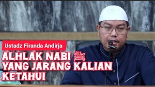 Akhlak Nabi ﷺ Yang Jarang Kalian Ketahui || Ustadz Firanda Andirja