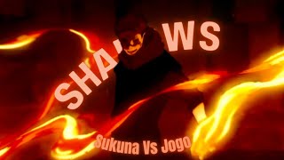 Shadows - Sukuna Vs Jogo - [Edit/AMV] | Jujutsu Kaison S2 |