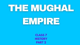 The Mughal Empire|part(2)|class7|History|ICSE