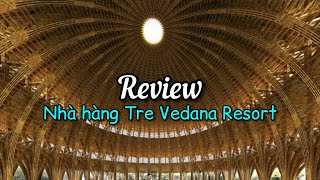 Nhà Hàng Tre Vedana Resort - Gala Dinner hoành tráng ấn tượng cùng Let's Tour