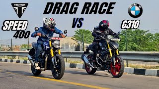 triumph speed 400 vs bmw g310r | DRAG RACE | shocking results 😱