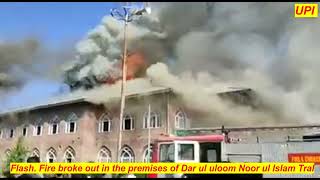 Flash. Fire broke out in the premises of Dar ul uloom Noor ul Islam Tral