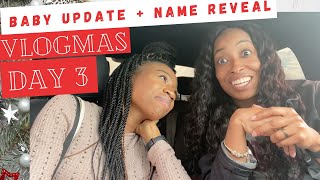 VLOGMAS DAY 3 | BABY UPDATE + NAME REVEAL