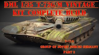 DML 1/35 T-72G/M Vintage Kit Complete Build - GSFG T-72A Part 2