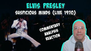 Elvis Presley - Suspicious Minds - LIVE PERFORMANCE COMMENTARY/ANALYSIS/REACTION