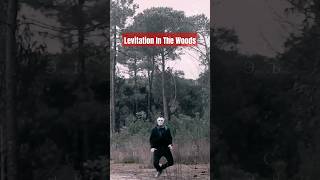 Levitation In The Woods