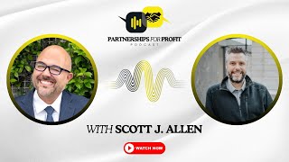 Partnerships for Profit with Scott J. Allen