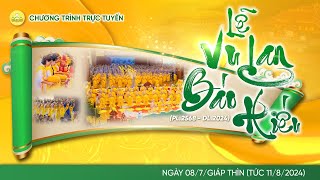 🔴 [TRỰC TIẾP] Lễ Vu Lan Báo Hiếu PL.2568 - DL.2024 | Chùa Ba Vàng, ngày 08/7/Giáp Thìn