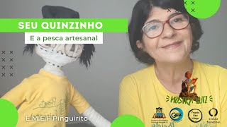 Mostra Lutz 2020: Seu Quinzinho: E a pesca artesanal - E.M.E.F Pinguirito