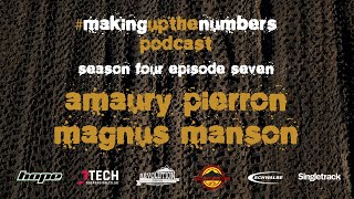 Amaury Pierron & Magnus Manson: Making Up The Numbers Downhill MTB Racing Podcast