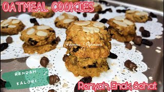 RESEP OATMEAL COOKIES | RENYAH, ENAK, SEHAT, RENDAH KALORI