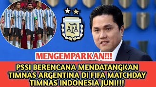 Argentina Jadi Lawan Timnas Indonesia di FIFA Matchday Juni 2023??ini kata PSSI