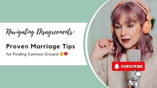 Navigating Disagreements: Proven Marriage Tips for Finding Common Ground 🤔❤️"