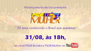 Pré-lançamento do documentário 'PSDB-Mulher 25 anos construindo o Brasil que queremos'