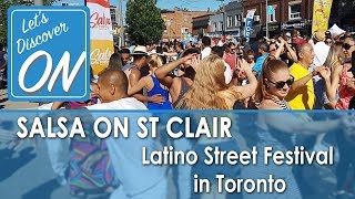 SALSA ON ST CLAIR - Huge Latino street festival in Toronto - Let's Discover ON