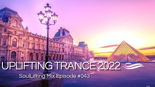 🎵 Awesome Uplifting Trance June 2022 Mix | SoulLifting Episode 043 ✅