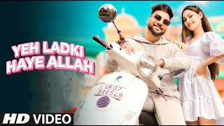 Yeh ladki haye allah song I new Hindi song I