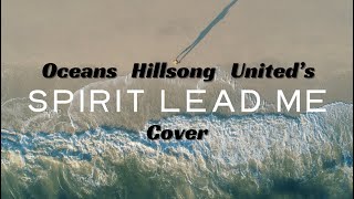 Spirit Lead Me Home Karaoke | Oceans Hillsong United | Cover