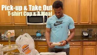 Pick-up & Take Out: T-Shirt Cop & A Meal!!!