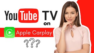 Does Apple CarPlay support YouTube TV?