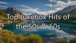 Top Jukebox Hits of the 50s & 60s - Classic Rock & Roll Medley