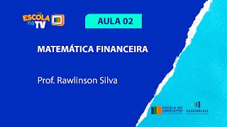 Prep Para Concurso. Matemática Financeira, AULA 02 - ESCOLA DO LEGISLATIVO TOCANTINS