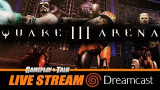 Quake III Arena (Sega Dreamcast) - Keyboard + Mouse session! | Gameplay and Talk Live Stream #452