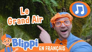 Le grand air | 🎵Blippi en Français -  Chansons pour enfants