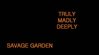 Savage Garden + Truly Madly Deeply + Lyrics / HD