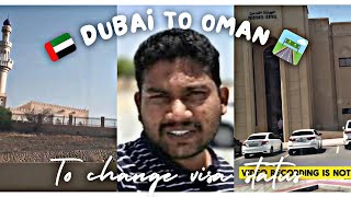 Dubai To Oman By Road || Oman Visa On Arrival  || How to get visit Visa again