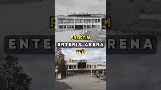 PŘEDTÍM vs TEĎ: Enteria arena