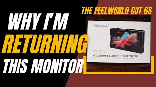 I'm Returning the FeelWorld Cut6S Monitor