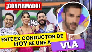 ¡OFICIAL! Este ex conductor de HOY se INTEGRA al matutino de Venga la Alegría.