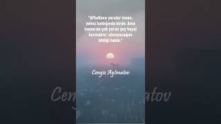 Cengiz Aytmatov  Özlü Söz #cengizaytmatov #edebiyat #yazarlar  #şiir#hayal #özlüsözler  #kitap #şair