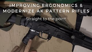 Improving Ergonomics & Modernize AK pattern rifles - Straight to the point