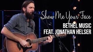 Bethel Music feat. Jonathan Helser - Show Me Your Face (subtitulado en español)