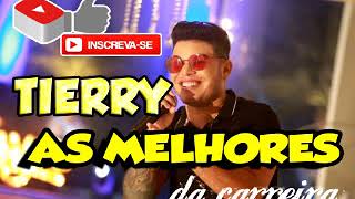 Tierry AS Melhores da Carreira #Áudio100%