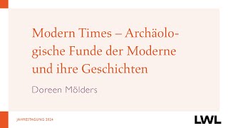 Modern Times - Archäologische Funde der Moderne und ihre Geschichten