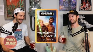 WHO is behind THE BLIGHT?! | Temptation Of The Force Review/Summary | Star Wars | Two Suns Podcast