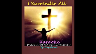 I Surrender All,  Karaoke, by Tiny Bruno