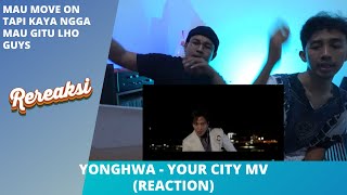 YONGHWA - YOUR CITY MV (REACTION)