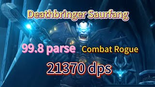 Deathbringer Saurfang  99.8 Parse - Combat Rogue - 21370 dps