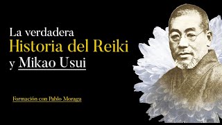 La Verdadera Historia de Reiki y Mikao Usui