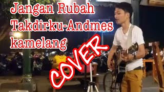 Jangan Rubah Takdirku - Andmes Kamelang (COVER) by AdLani Rambe