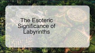 The Esoteric Significance of Labyrinths